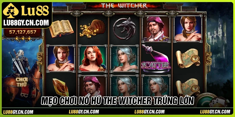 Chiến lược chơi nổ hũ The Witcher đỉnh cao