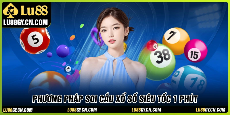 Phương pháp soi cầu xổ số siêu tốc 1 phút hiệu quả Phương pháp soi cầu xổ số siêu tốc 1 phút hiệu quả