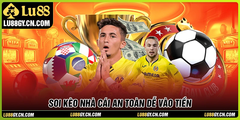 Soi kèo nhà cái LU88 - Kinh nghiệm bắt kèo an toàn, dễ vào tiền