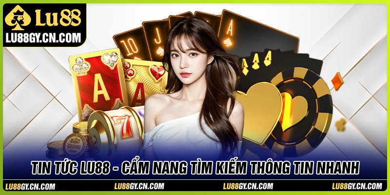 Tin tức LU88 - Cập nhật thông tin nhanh, rõ ràng, dễ theo dõi Tin tức LU88 - Cập nhật thông tin nhanh, rõ ràng, dễ theo dõi